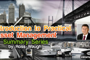 Introduction to Practical Asset Management Summary Series – What to Expect?